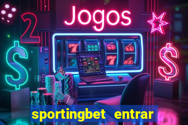 sportingbet entrar na minha conta